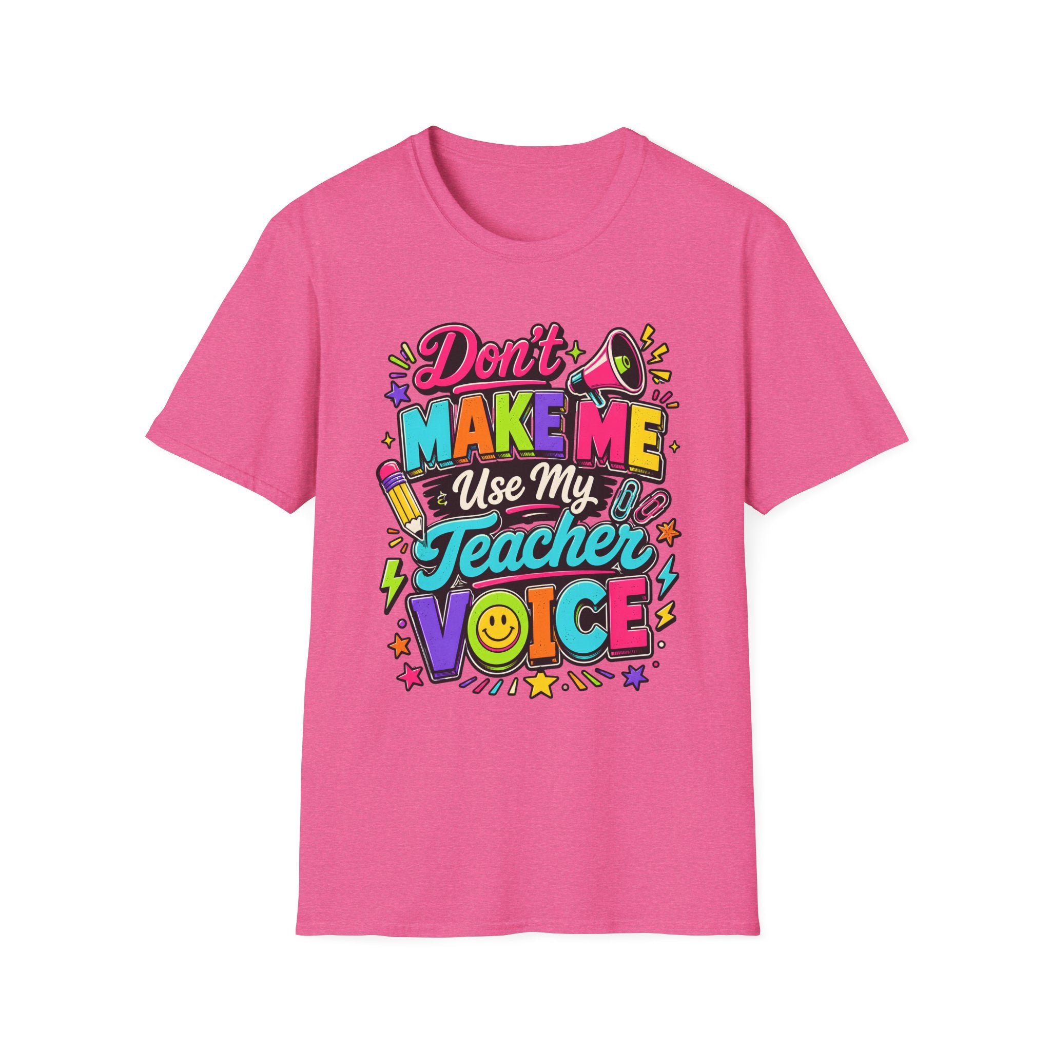Don’t Make Me Use My Teacher Voice Shirt